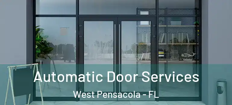  Automatic Door Services West Pensacola - FL