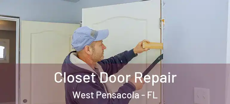  Closet Door Repair West Pensacola - FL