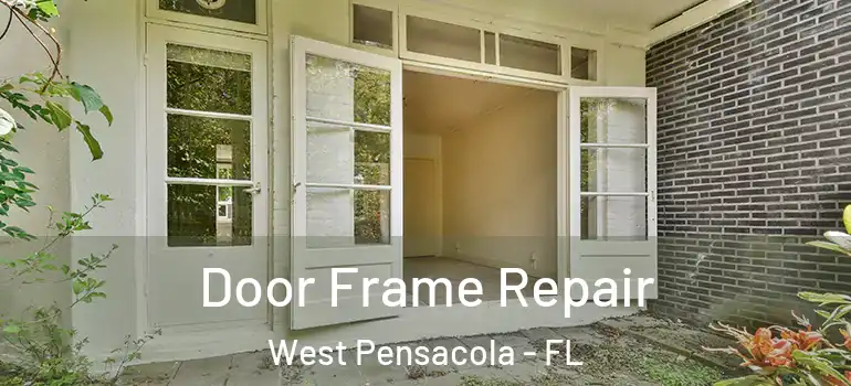  Door Frame Repair West Pensacola - FL