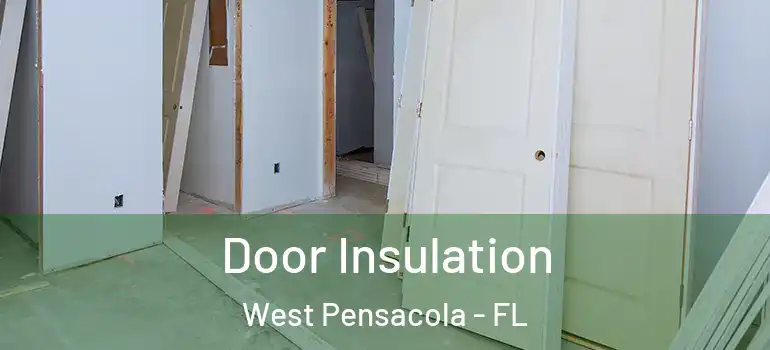  Door Insulation West Pensacola - FL