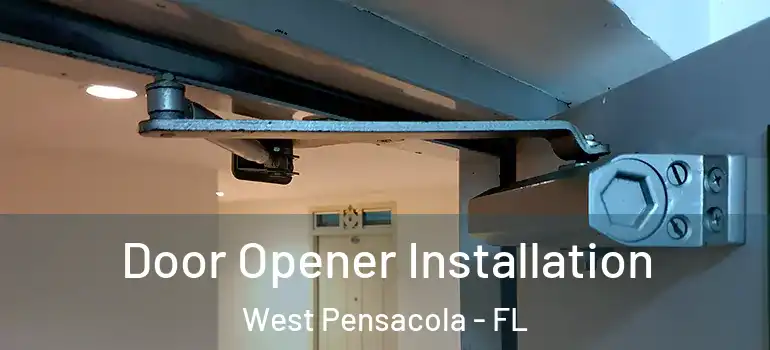  Door Opener Installation West Pensacola - FL