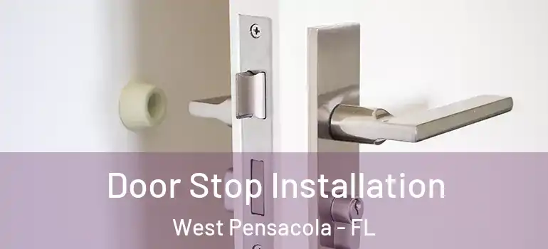  Door Stop Installation West Pensacola - FL