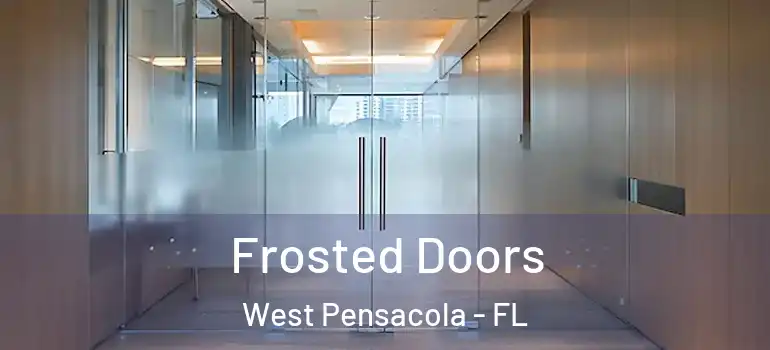  Frosted Doors West Pensacola - FL