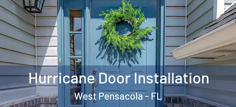  Hurricane Door Installation West Pensacola - FL