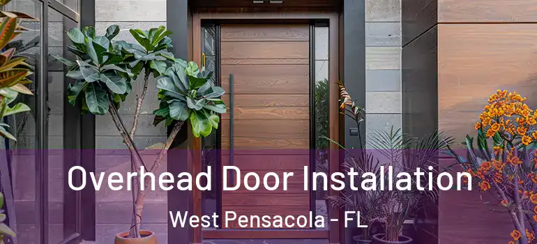  Overhead Door Installation West Pensacola - FL