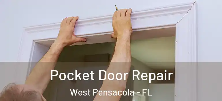  Pocket Door Repair West Pensacola - FL