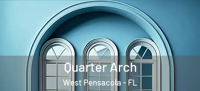  Quarter Arch West Pensacola - FL
