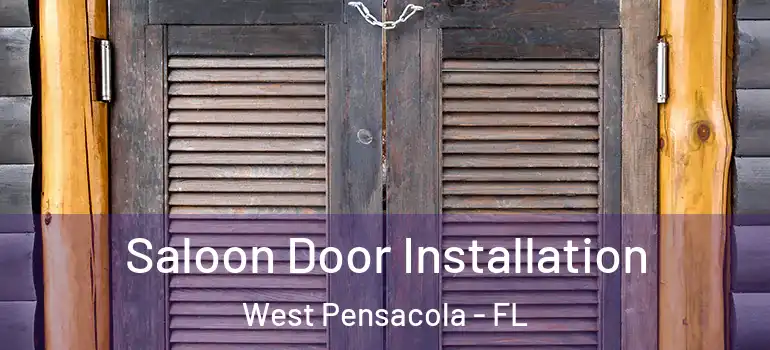  Saloon Door Installation West Pensacola - FL
