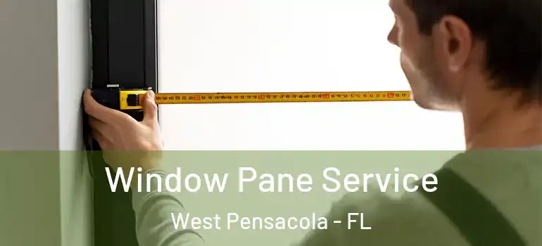  Window Pane Service West Pensacola - FL