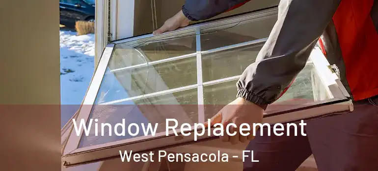  Window Replacement West Pensacola - FL