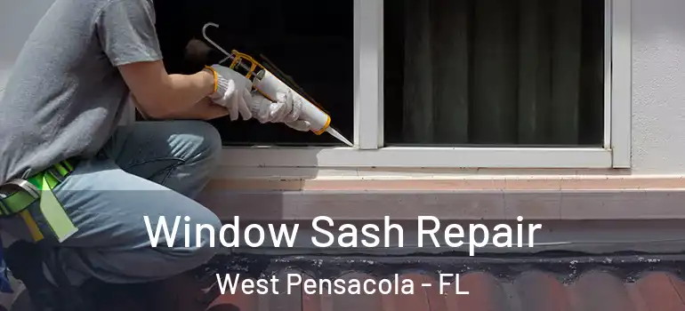  Window Sash Repair West Pensacola - FL